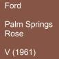 Preview: Ford, Palm Springs Rose, V (1961).